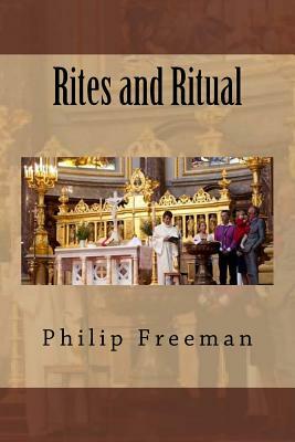 Rites and Ritual by Philip Freeman