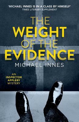 The Weight of the Evidence by Michael Innes