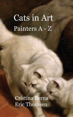 Cats in Art Painters A - Z: Premium by Cristina Berna, Eric Thomsen