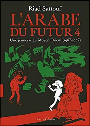 Arapin budućnosti 4: Odrastanje na Bliskom Istoku by Riad Sattouf