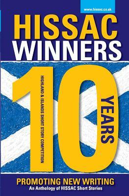 HISSAC Winners Anthology: 10 Years Promoting New Writing by Hissac