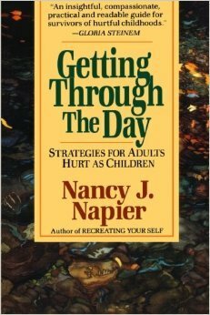 Getting Through the Day: Strategies for Adults Hurt as Children by Nancy J. Napier