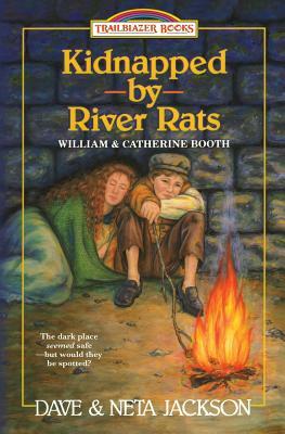 Kidnapped by River rats: Introducing William and Catherine Booth by Neta Jackson, Dave Jackson