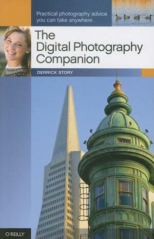 The Digital Photography Companion by O'Reilly &amp; Associates, Derrick Story