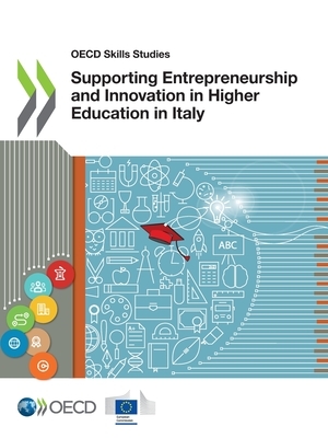 OECD Skills Studies Supporting Entrepreneurship and Innovation in Higher Education in Italy by European Union, Oecd