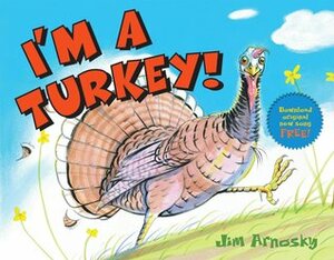 I'm a Turkey! by Jim Arnosky