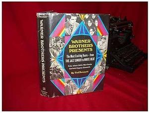Warner Brothers Presents: the Most Exciting Years--from the Jazz Singer to White Heat by Ted Sennett