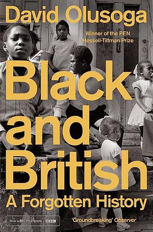 Black and British: A Forgotten History by David Olusoga