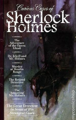 Curious Cases of Sherlock Holmes by Wayne Reid, Gary Reed, Michael Zigerlig, Steven Philip Jones, Aldin Baroza, Seppo Makinen