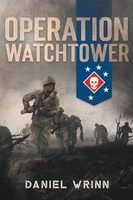 Operation Watchtower by Daniel Wrinn