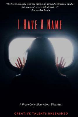 I Have A Name: A Prose Collection About Disorders by Raja Williams, Linda M. Crate, Susan E. Birch