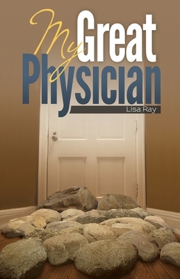 My Great Physician by Lisa Ray