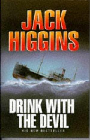 A DRINK WITH THE DEVIL by Jack Higgins, Jack Higgins