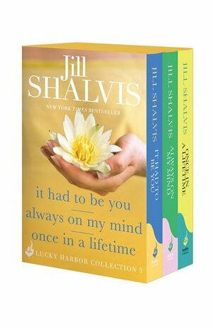Lucky Harbor Collection 3: It Had To Be You, Always On My Mind, Once In A Lifetime by Jill Shalvis