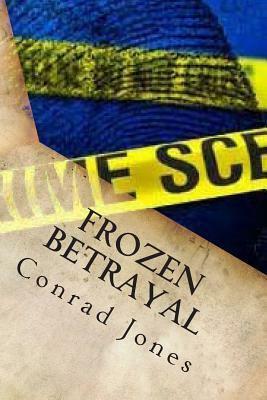 Frozen Betrayal: A Detective Alec Ramsay Novel by Conrad Jones