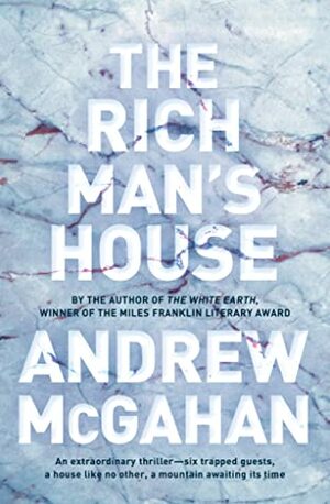 The Rich Man's House by Andrew McGahan