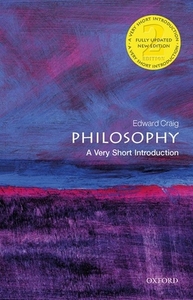 Philosophy: A Very Short Introduction by Edward Craig