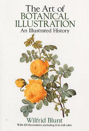 The Art of Botanical Illustration: An Illustrated History by Wilfrid Jasper Walter Blunt