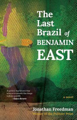 The Last Brazil of Benjamin East by Jonathan Freedman