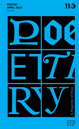 Poetry Magazine April 2023 by Adrian Matejka