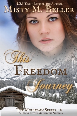 This Freedom Journey by Misty M. Beller