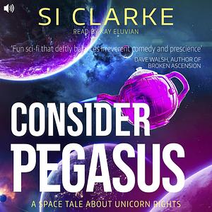 Consider Pegasus by Si Clarke