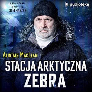 Stacja arktyczna Zebra by Alistair MacLean