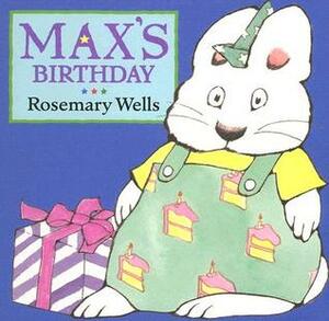 Max's Birthday by Rosemary Wells