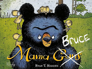 Mama Bruce by Ryan T. Higgins