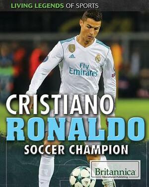 Cristiano Ronaldo: Soccer Champion by Jason Porterfield