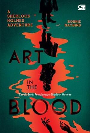 Art in the Blood - Darah Seni by Bonnie MacBird