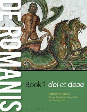de Romanis Book 1: Dei Et Deae by Sonya Kirk, Katharine Radice, Angela Cheetham