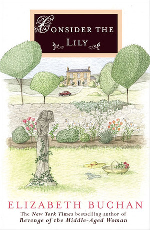 Consider the Lily by Elizabeth Buchan
