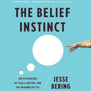 The Belief Instinct by Jesse Bering