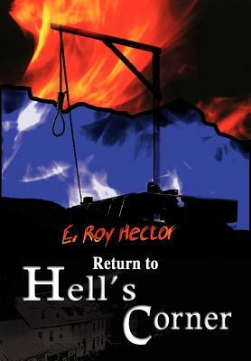 Return to Hell's Corner by E. Roy Hector