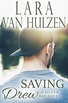 Saving Drew by Lara Van Hulzen