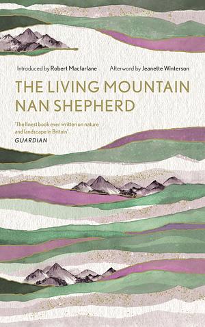 The Living Mountain by Nan Shepherd