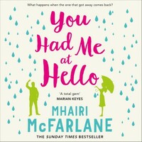 You Had Me at Hello by Mhairi McFarlane