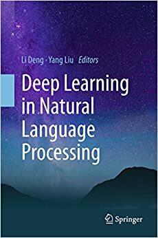 Deep Learning in Natural Language Processing by Yang Liu, Li Deng