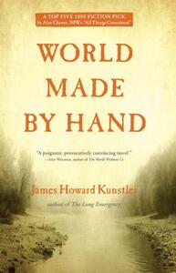 World Made by Hand by James Howard Kunstler