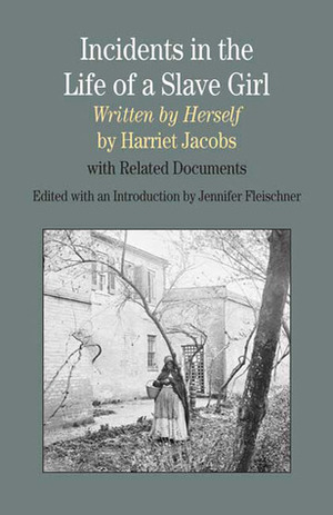 Incidents in the Life of A Slave Girl by Harriet Ann Jacobs