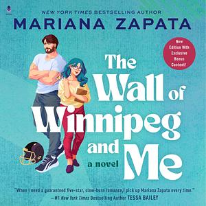 The Wall of Winnipeg and Me by Mariana Zapata