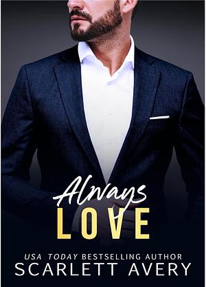 Always Love by Scarlett Avery