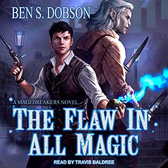 The Flaw in All Magic by Ben S. Dobson