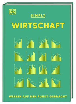 Simply Wirtschaft by Peter Antonioni, John Farndon, Shari Last, Philip M. Parker