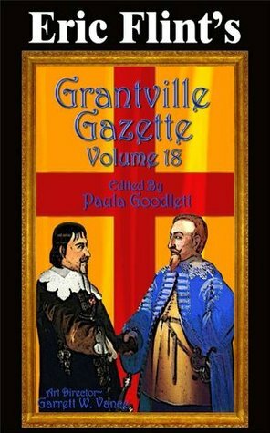 Grantville Gazette, Volume 18 by Paula Goodlett, David Carrico, Eric Flint, Garrett W. Vance