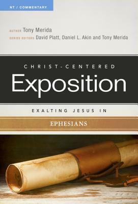 Exalting Jesus in Ephesians by Tony Merida