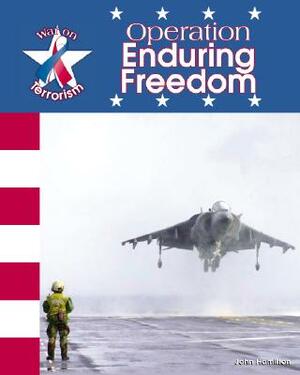 Operation Enduring Freedom by John Hamilton