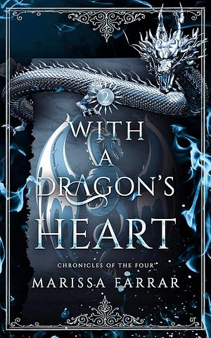 With a Dragon's Heart by Marissa Farrar