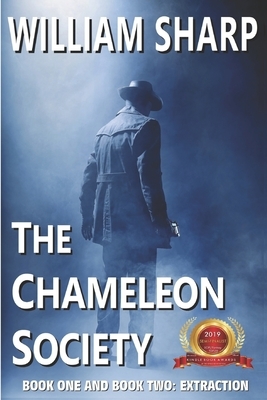 The Chameleon Society, Book One and Book Two: Extraction: A Time Travel Story by William Sharp